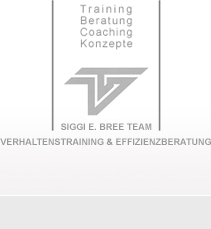 Training, Beratung, Coaching, Konzepte - Siggi E. Bree Team - Verhaltenstraining & Effizienzberatung
